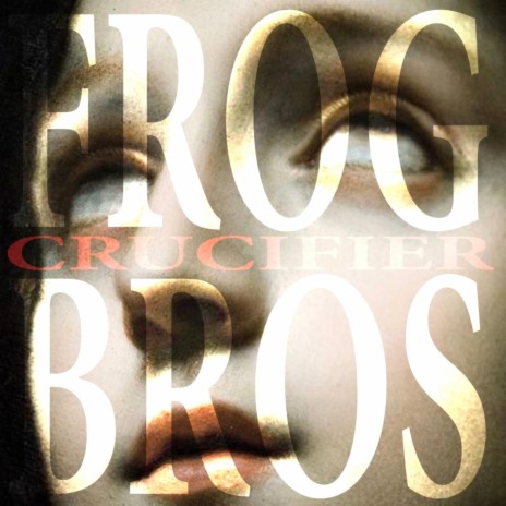 Frog Brothers (Crucifier) ft. Fazeonerok, Bobby Craves & Chef Mike