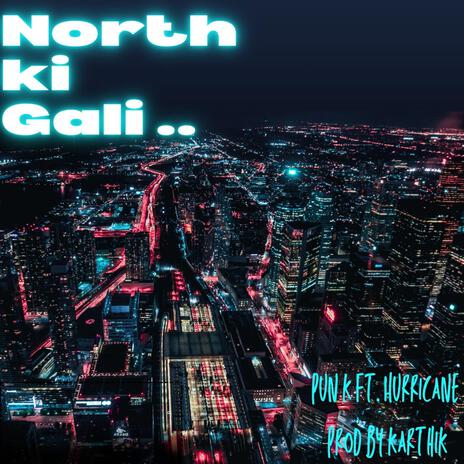 North Ki Gali ft. Hurricane & The Kyo | Boomplay Music