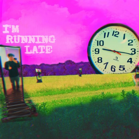 I'm Running Late | Boomplay Music