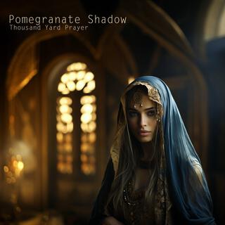 Pomegranate Shadow