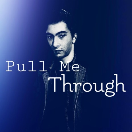 Pull Me Through