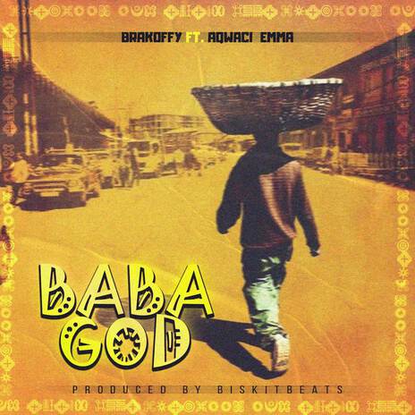 Baba God ft. Aqwasi Emma | Boomplay Music