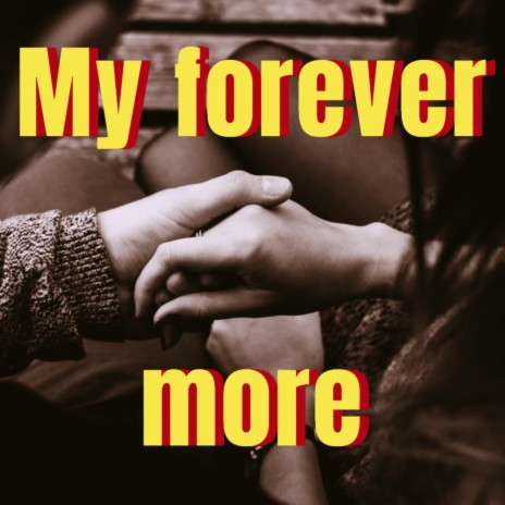 My forever more | Boomplay Music