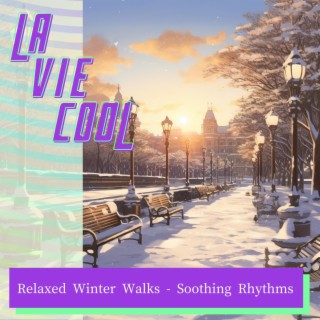 Relaxed Winter Walks-Soothing Rhythms