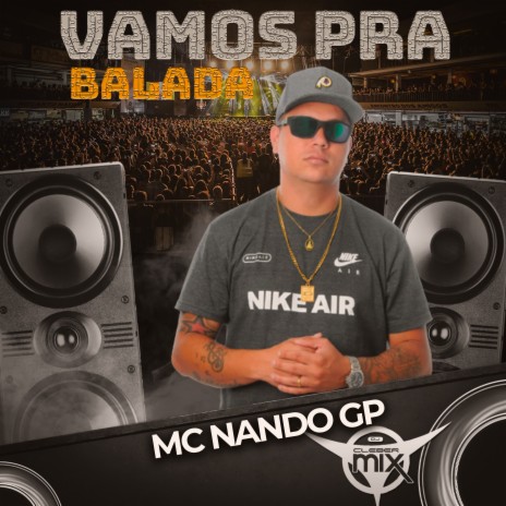 Vamos Pra Balada ft. Mc Nando Gp | Boomplay Music