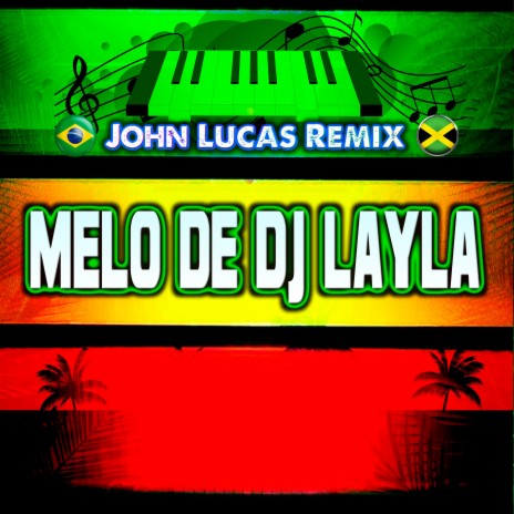 Melo de Dj Layla | Boomplay Music