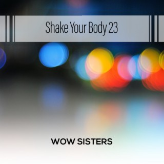 Shake Your Body 23