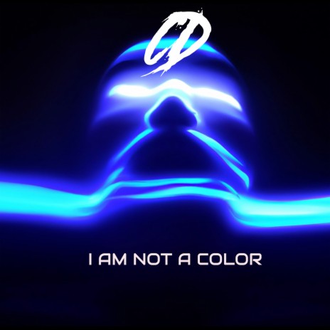 I Am Not a Color | Boomplay Music