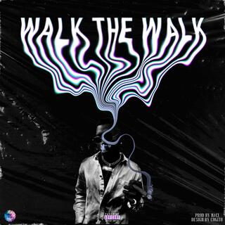 WALK THE WALK