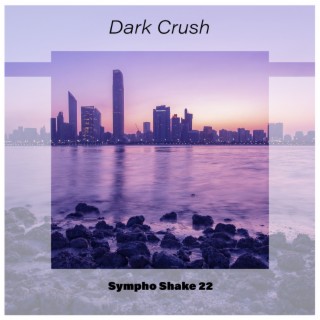 Dark Crush Sympho Shake 22
