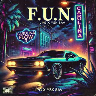 F.U.N. (Carolina Flow 3) ft. YSK Sav lyrics | Boomplay Music