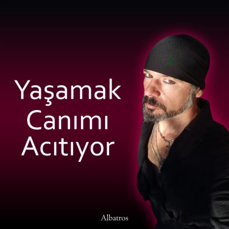 Yaşamak Canımı Acıtıyor | Boomplay Music