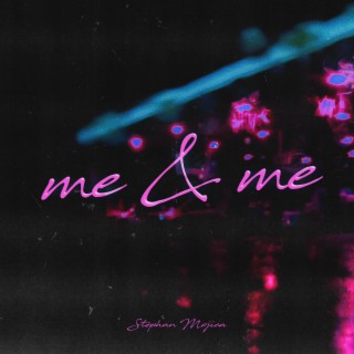 Me & Me lyrics | Boomplay Music
