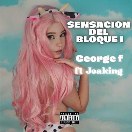 Sensacion del Bloque I ft. Joaking | Boomplay Music