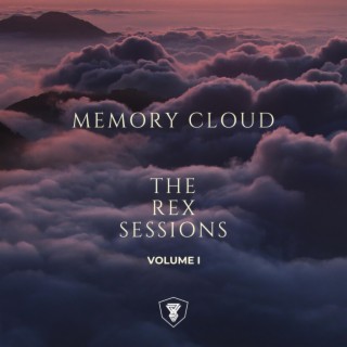 Memory Cloud : The Rex Sessions, Vol. 1