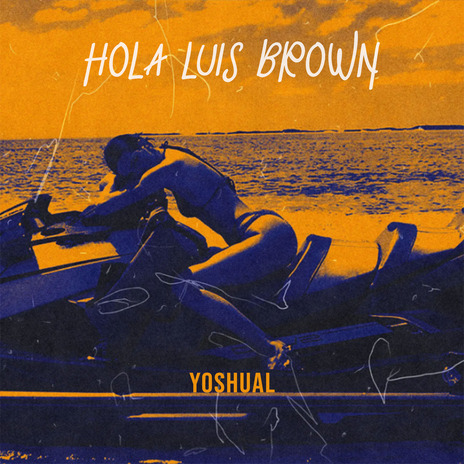 Hola Luis Brown | Boomplay Music