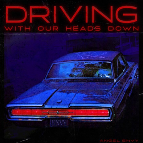 Driving With Our Heads Down | Boomplay Music