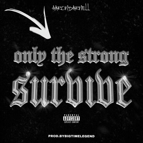 OnlyTheStrongSurvive | Boomplay Music