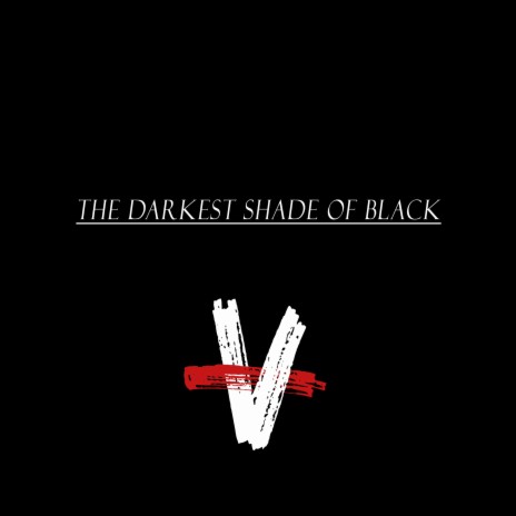 The Darkest Shade of Black | Boomplay Music