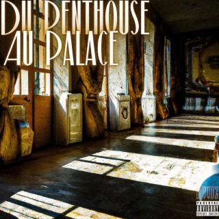 Du Penthouse au Palace