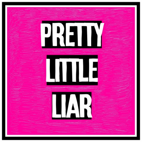 Pretty Little Liar | Boomplay Music