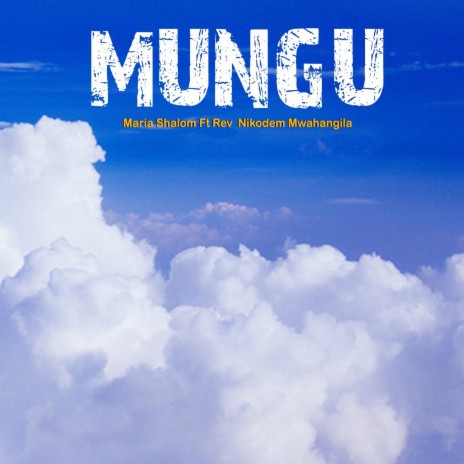 Mungu (feat. Rev Nikodem Mwahangila)