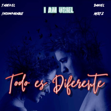 Todo es Diferente ft. DANIEL MRTZ & TADEO EL INCOMPARABLE | Boomplay Music