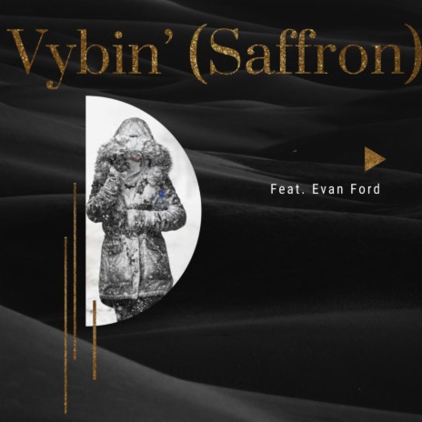 Vybin' (Saffron) ft. Evan Ford | Boomplay Music