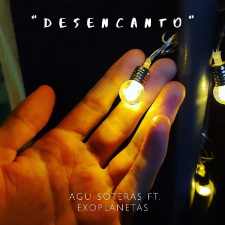 Desencanto ft. Exoplanetas | Boomplay Music