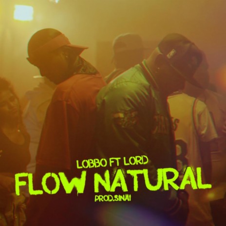 Flow Natural ft. Lord | Boomplay Music