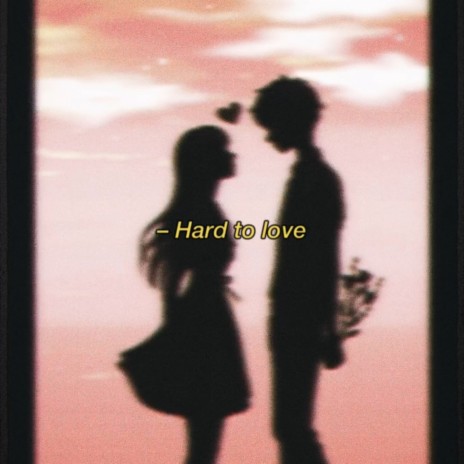 Hard to love