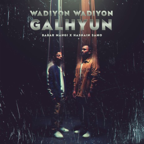 Wadiyon Wadiyon Galhyun ft. Hasnain Samo | Boomplay Music