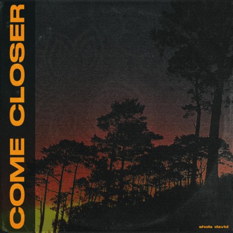 Come Closer | Boomplay Music