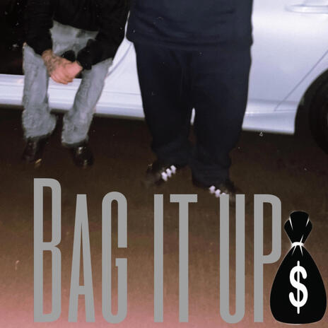 BAG IT UP ft. RICH | Boomplay Music