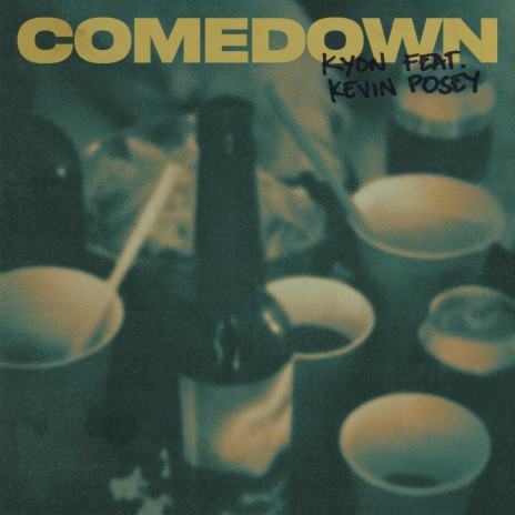 Comedown ft. Kevin Posey