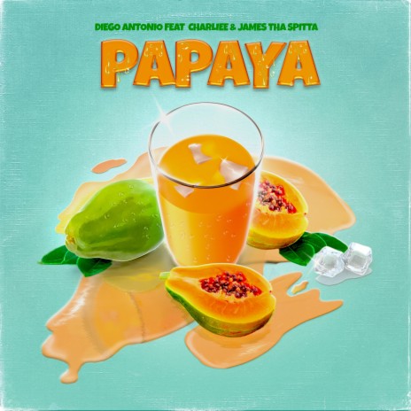 Papaya ft. Charliee & James Tha Spitta | Boomplay Music