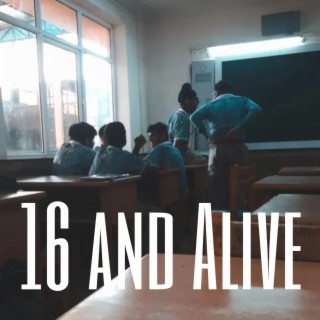 16 and Alive