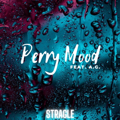 Perry Mood ft. A.G. | Boomplay Music