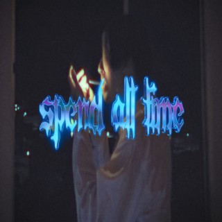 Spend All Time