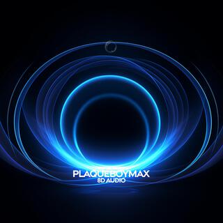 plaqueboymax (8d audio)