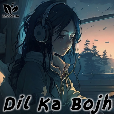 Dil Ka Bojh | Boomplay Music