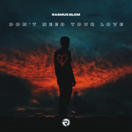 Don't Need Your Love | Boomplay Music