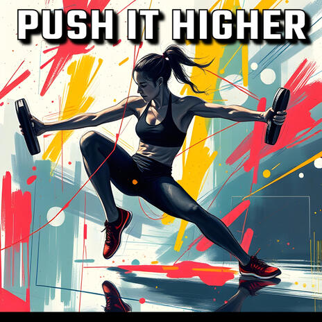 Push it higher | Boomplay Music