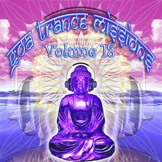 Goa Trance Missions, Vol. 18