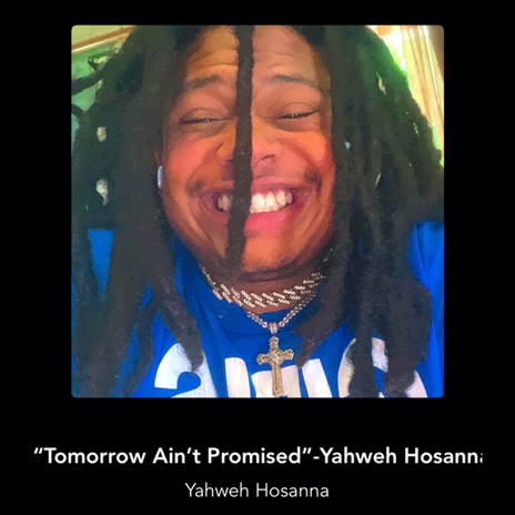 Tomorrow Ain’t Promised