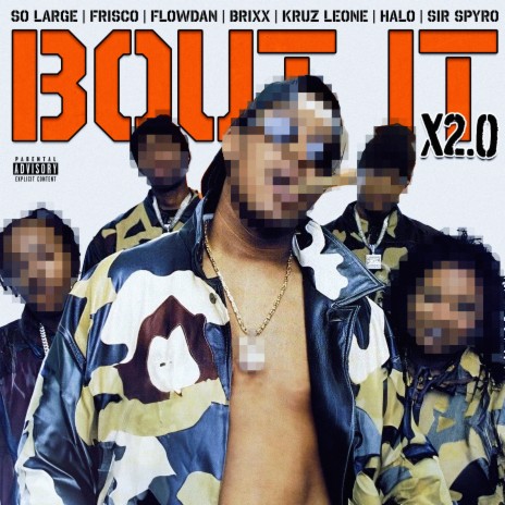 Bout It X2.0 ft. sir spyro, Frisco, Flowdan, brixx & Kruz leone | Boomplay Music