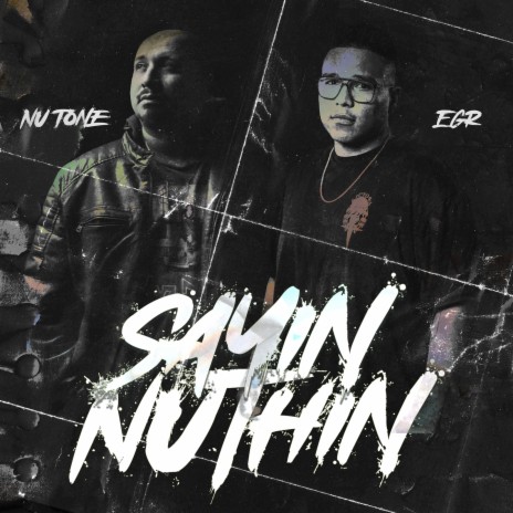 Sayin Nuthin ft. E.G.R. | Boomplay Music