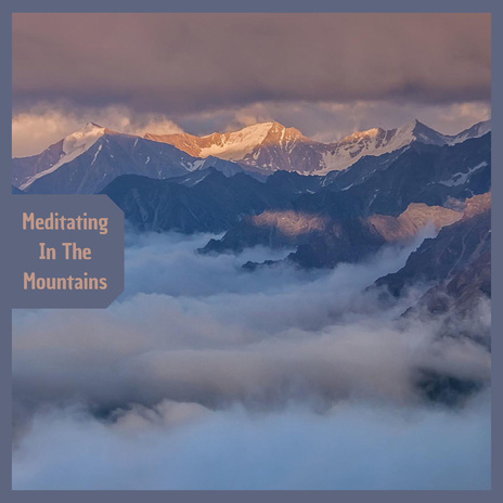 Meditating In The Mountains | Boomplay Music