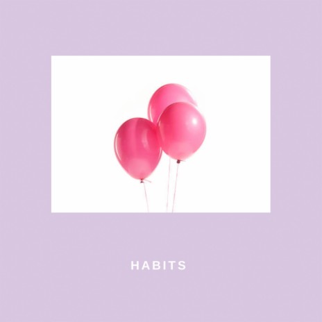 Habits | Boomplay Music