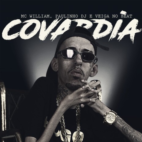 Covardia ft. Mc William & veiga no beat | Boomplay Music